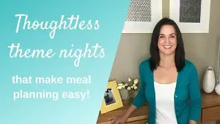 Thoughtless theme nights that make meal planning easy!