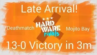 Late Arrival victory 13-0 l Hardware:Rivals