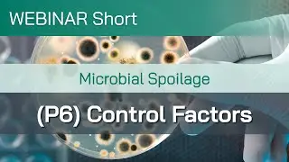 Webinar Short: Microbial Spoilage (Part 6): Control Factors