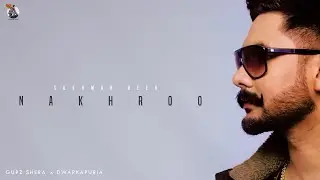 Nakhroo | Sukhman Heer | Official Audio