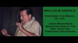 Malcolm Arnold: Symphony for Brass [Maksymiuk-BBC SSO]