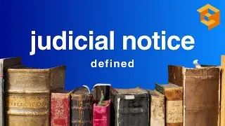 Judicial Notice | Legal Term Defined (Evidence Definitions for Law School and Bar Exam Prep)