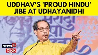 Amid Udhayanidhi Stalin's 'Sanatan' Remark Controversy, Message From Team Uddhav Thackeray | N18V
