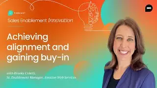 Achieving alignment and gaining buy-in, with Brooke Coletti