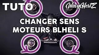 Changer de sens ses moteurs [BLHELI S] - Tuto Drone FPV