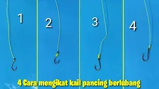4 Cara mudah mengikat mata kail || How to Tie Hooks