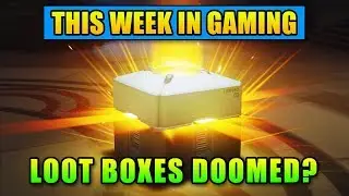 Loot Boxes DOOMED? - This Week in Gaming | FPS News
