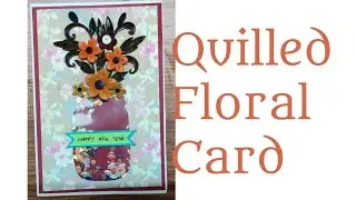 Floral Card ll New Year floral Card ll Quilled Floral Card ll Quilled Card