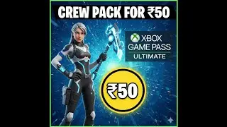 How to buy Fortnite crew pack at ₹50.Using xbox Ultimate pass. 