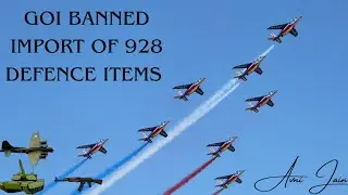 Government of India Banned Import of 928 Defence Items.