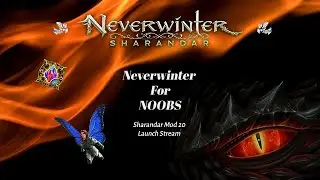 Neverwinter: Sharandar Mod 20 Launch Stream 16th March 2021