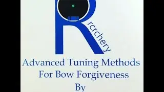 Instructional Video Preview - Advanced Tuning Methods For Bow Forgiveness