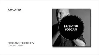 Exploited Podcast #74: Douglas Greed