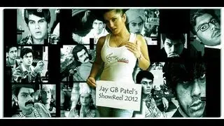 Jay GB Patel's Super Fast Show-Reel 2012