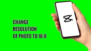 How to Change Resolution of Photo to 16:9 on CapCut