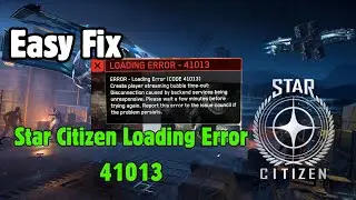 How to Fix Star Citizen Loading Error 41013