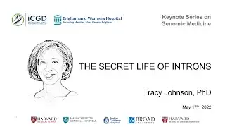 The Secret Life of Introns- Professor Tracy Johnson | Harvard Genomics Keynote Series