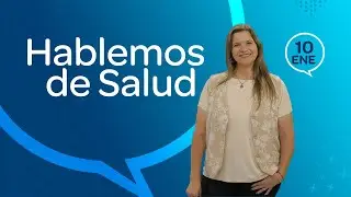 HABLEMOS DE SALUD 10-1-2026