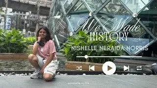 We Made History | Nishelle Neraida Norris | Official MV