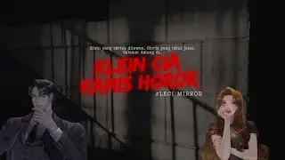 【#lecimirror】 Ceritakan pengalaman horror-mu @kleinedward 【Vtuber Indonesia】
