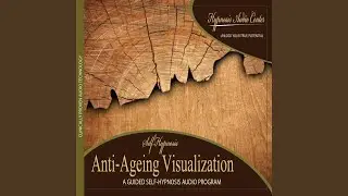 Anti-Ageing Visualization: Guided Self-Hypnosis