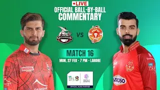 LIVE Match 16: Lahore Qalandars vs Islamabad United OFFICIAL Ball-by-Ball Commentary | #PSL