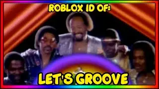 EARTH, WIND & FIRE - LET'S GROOVE ROBLOX MUSIC ID/CODE *AUGUST 2021* *WORKING*