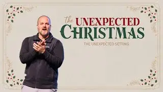 The Unexpected Setting // The Unexpected Christmas // David Barrett