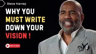Why You Must Write Down Your Vision for Success | Steve Harvey Motivational Speech