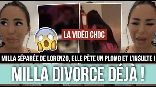 MILLA DIVORCE D&Eacute;JA DE LORENZO ?! ELLE L'IN$ULTE VI&Theta;L&Sigma;MM&Sigma;NT 😲 UNE VID&Eacute;O CHOC A FUIT&Eacute;: 