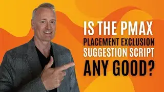 Is the P-Max Placement Exclusion Suggestions Script Any Good?