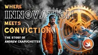 Where Innovation Meets Conviction: The Story of Andrew Crapuchettes