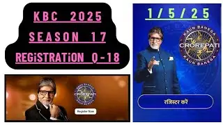 Kbc 2025 Season 17 Registration Question 18 1 May 2025 || Kbc 17 || Kbc Registrations || Kbc 17 Reg
