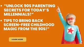 &ldquo;90s-Style Parenting for Millennial Parents: Timeless Tips to Raise Creative Kids&rdquo;