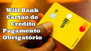 Will Bank Cart&atilde;o de Cr&eacute;dito Pagamento Obrigat&oacute;rio