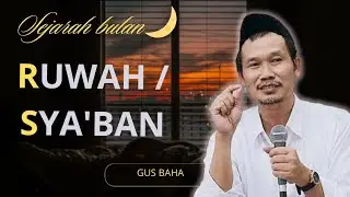 Sejarah bulan Sya'ban / Ruwah  ,  keutamaan dan amalan Sya'ban || ngaji Gus Baha