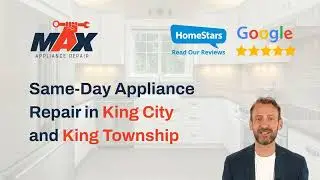 Same Day Appliance Repair in King City and King Township by Max Appliance Repair