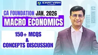 CA Foundation Jan 2026 | Macro Economics | 150+ MCQs & Concept Discussion | CA Manish Tardeja