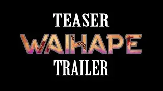 Waihape Teaser Trailer