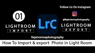 How to Import Photos in Lightroom | 2025 How to Export Photos from Lightroom
