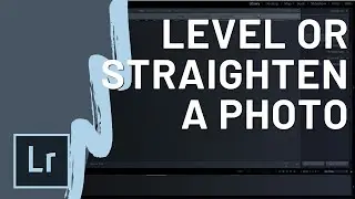 Straighten and Level a Crooked Photo in Lightroom Classic