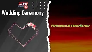 Amarjit Kaur & Parshotam Lal | Wedding Ceremony |  Live By Vk Studio 81463-04770.