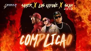 ❤️&zwj;🔥COMPLICAO |⚡SAMER FT  LOS KAPONE  | Prod. Skam On The Beats  (Video Lyric)
