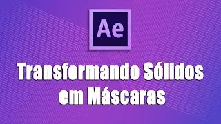 Transformando Sólidos em Máscaras
