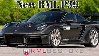 The 911 Turbo S-based New RML P39 Features a Fully Bespoke, Ultra-Lightweight Carbon Fiber Body