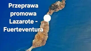 Krok po kroku. Przeprawa promowa z Fuertaventury na Lanzarote.  Samochdem czy lepiej bez?