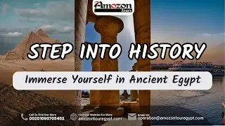 Authentic Experiences in Egypt: Let Amozon Tours Be Your Guide!