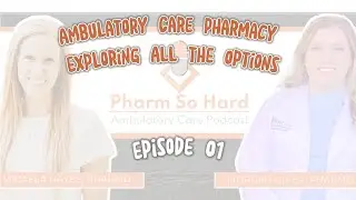 Pharm So Hard Ambulatory Care Podcast Trailer