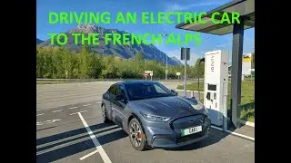 Driving to the Alps in an Electric Vehicle (Ford Mustang Mach-E)