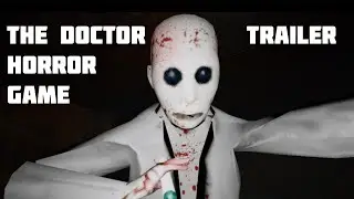 The Doctor Horror Game trailer || Android